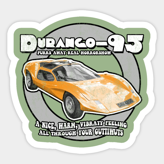 Durango 95 A Clockwork Orange Sticker TeePublic